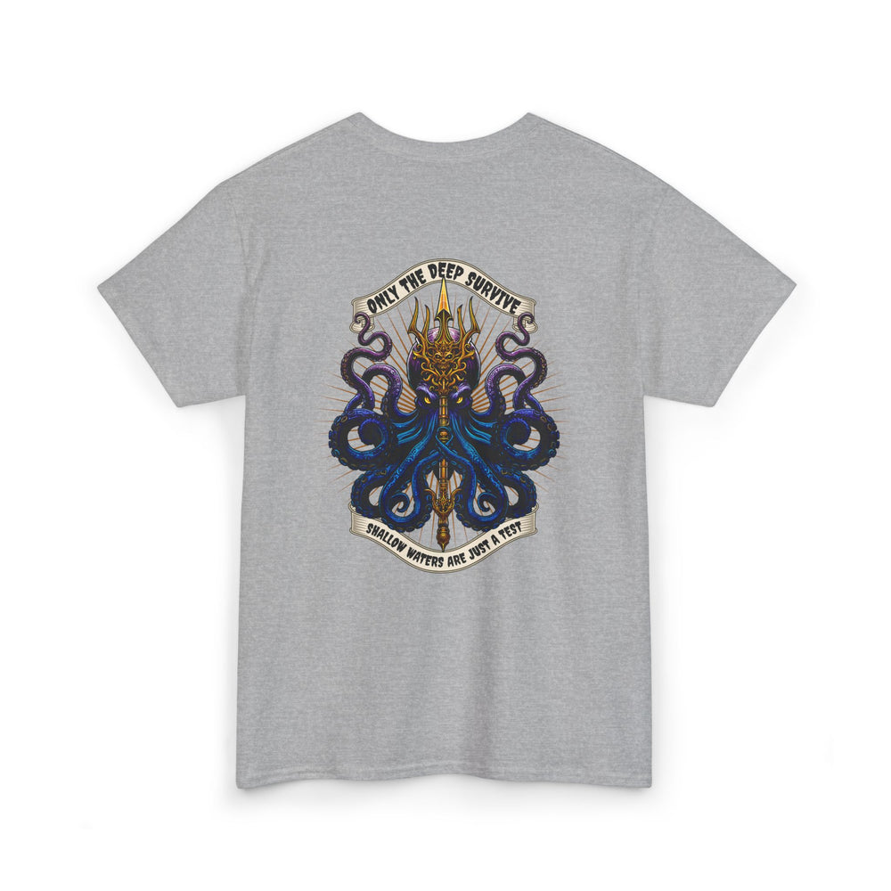 ONLY THE DEEP SURVIVE T SHIRT