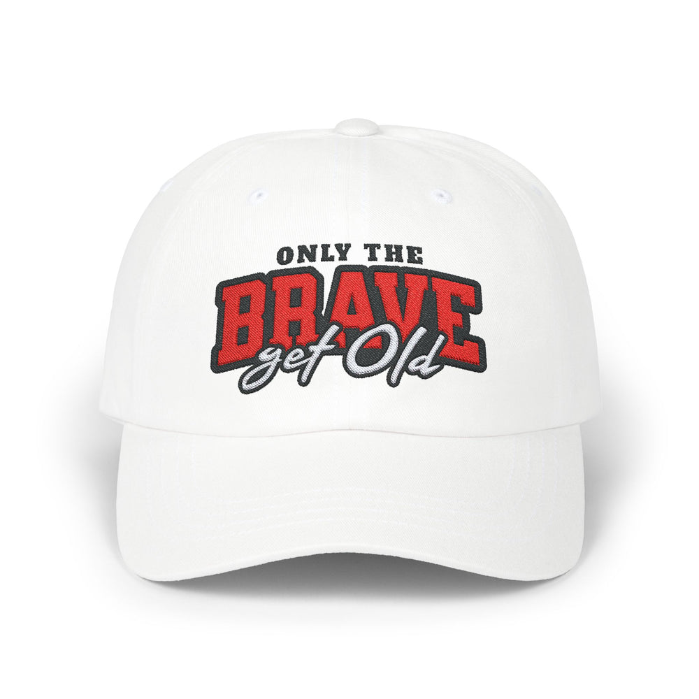 ONLY THE BRAVE GROW OLD DAD CAP