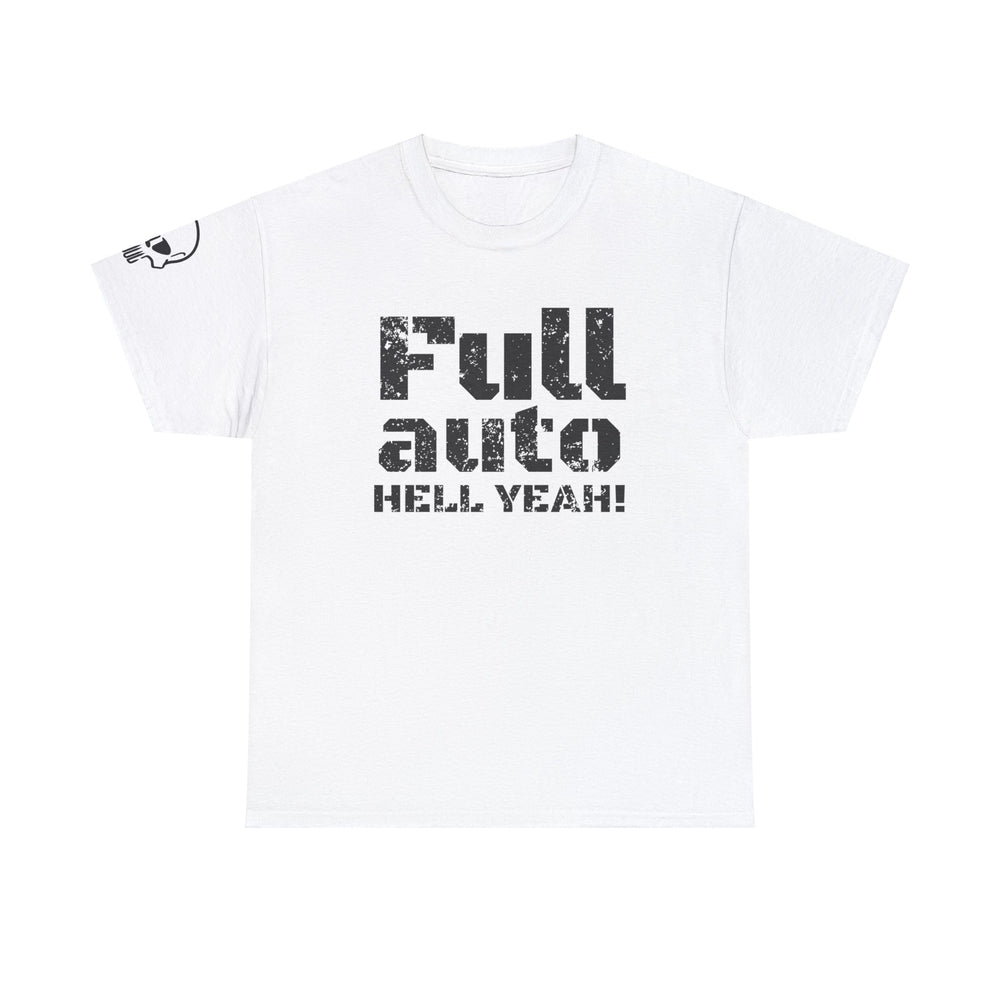 FULL AUTO HELL YEAH! T SHIRT