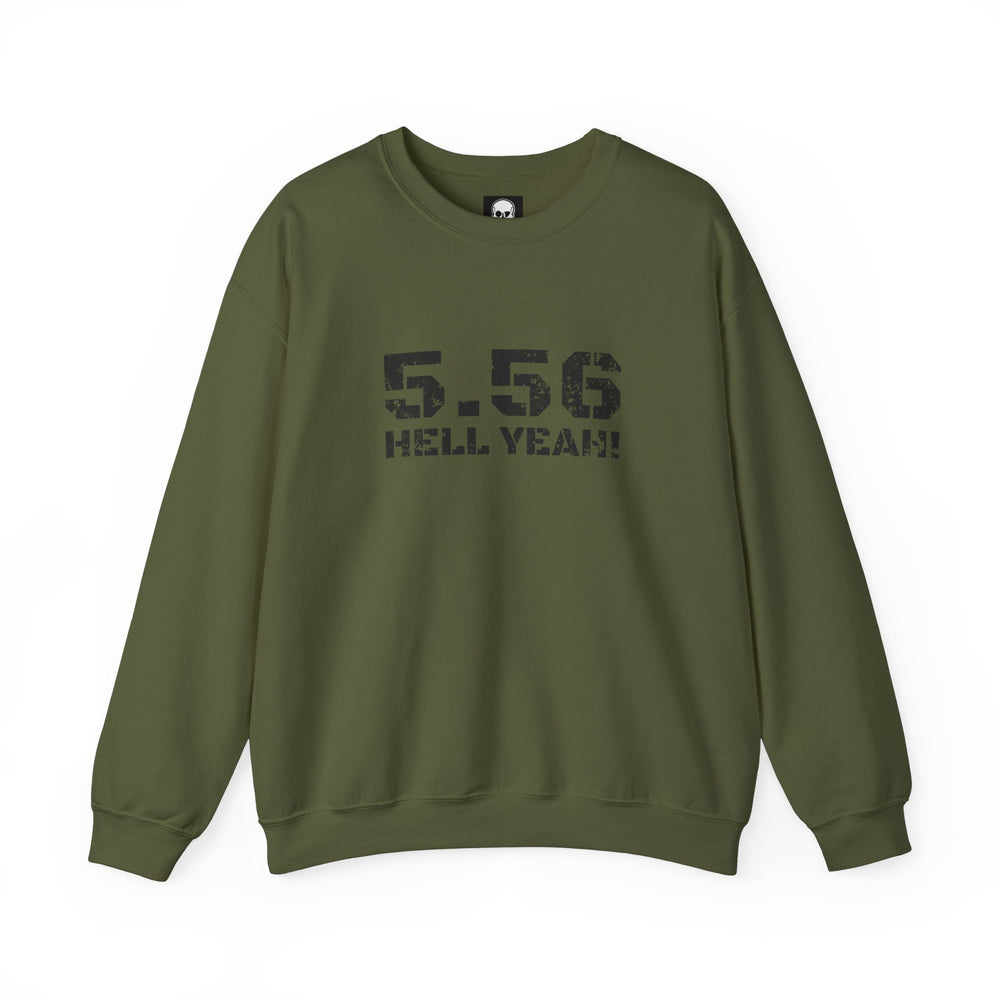 5.56 MM HELL YEAH! SWEATSHIRT