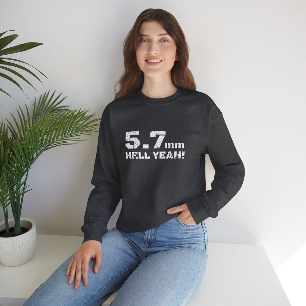 5.7 MM HELL YEAH! SWEATSHIRT