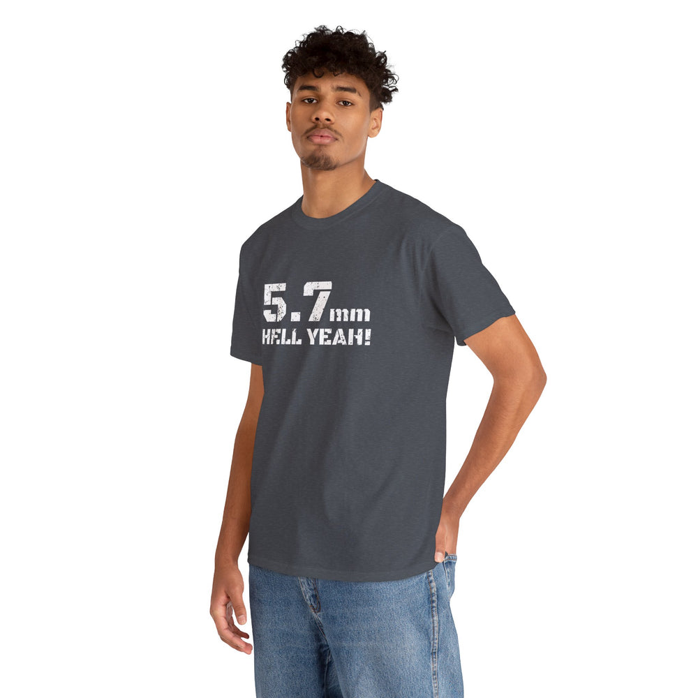 5.7 MM HELL YEAH! T SHIRT