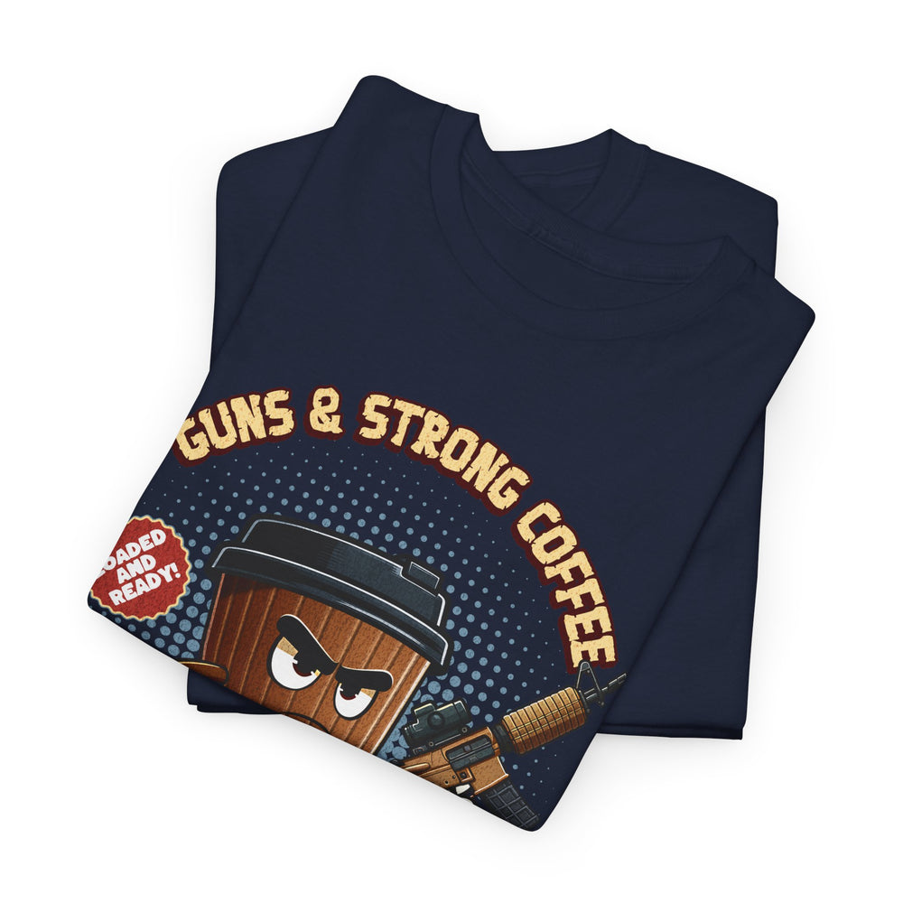 GUNS AND STRONG COFFEE T SHIRT