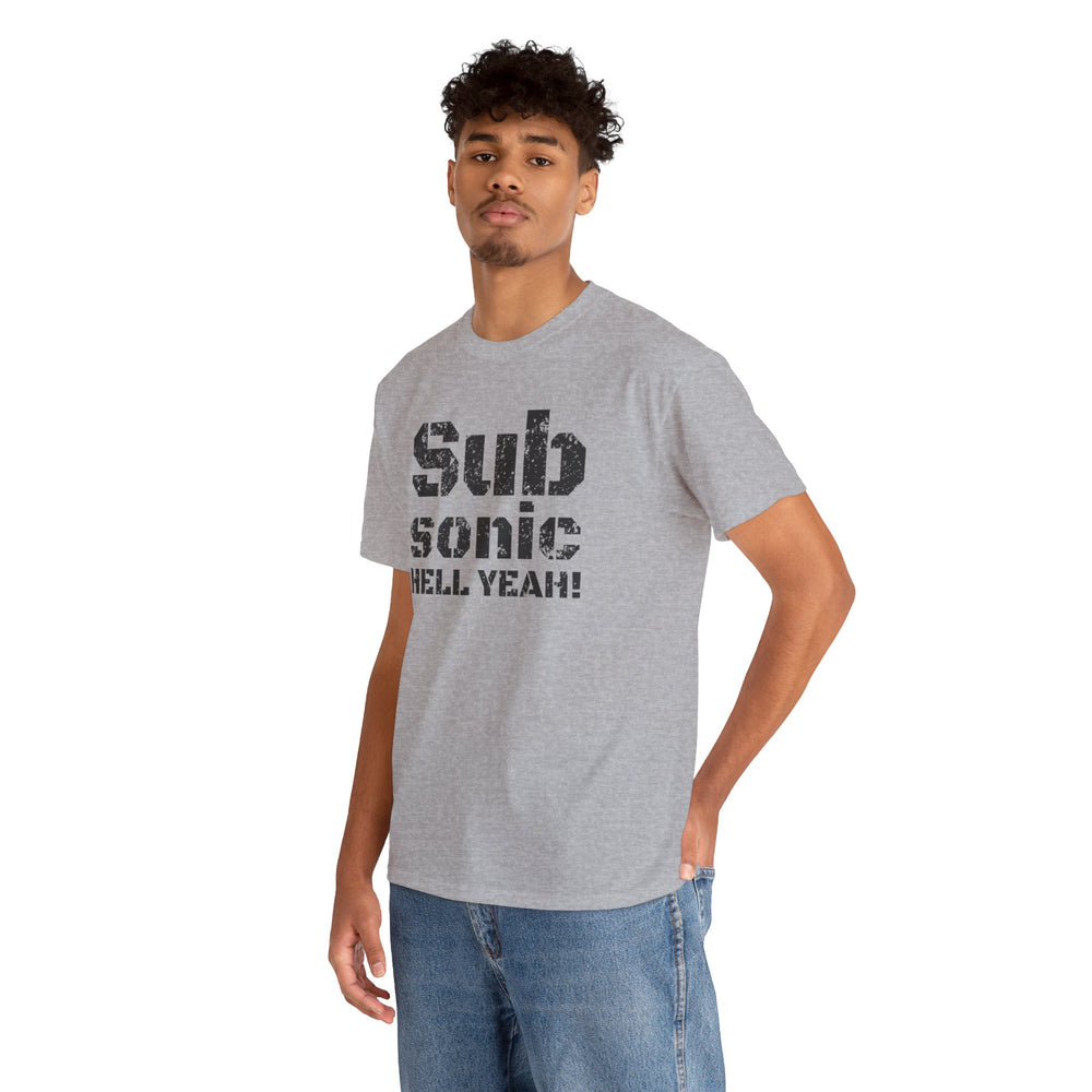 SUB SONIC HELL YEAH! T SHIRT