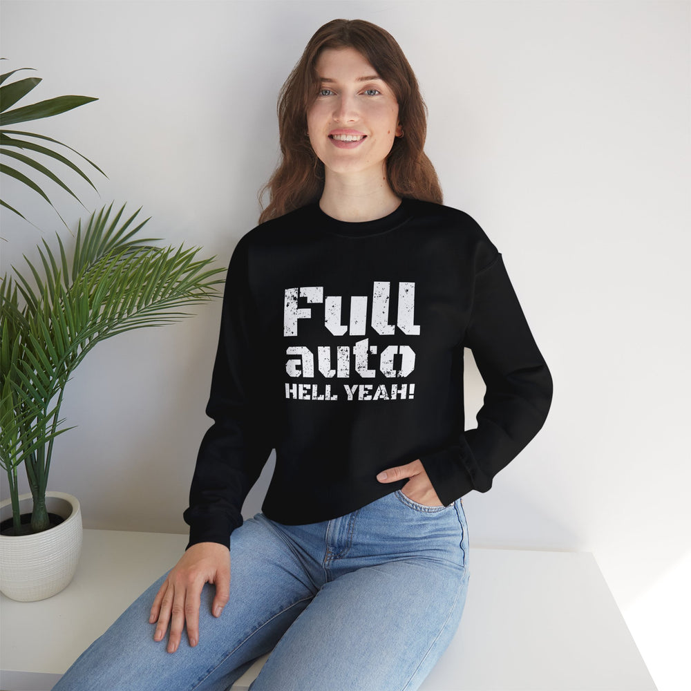 FULL AUTO HELL YEAH! SWEATSHIRT