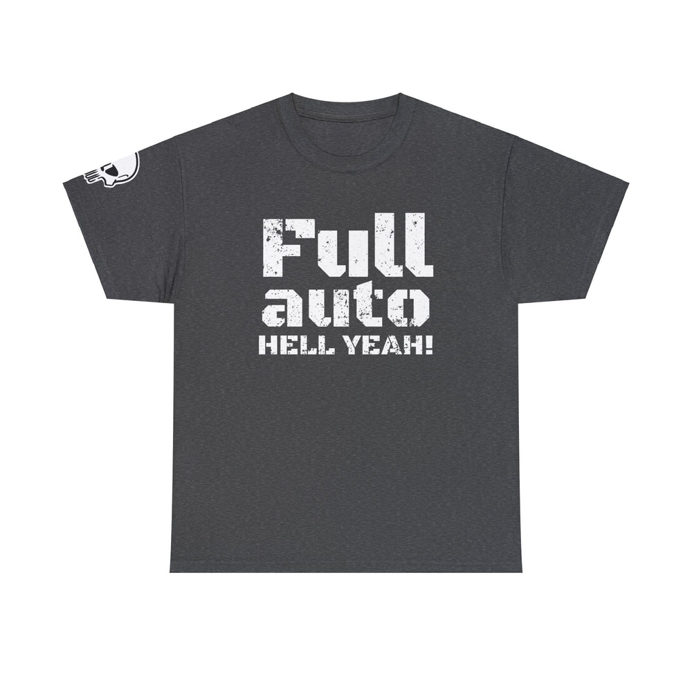 FULL AUTO HELL YEAH! T SHIRT