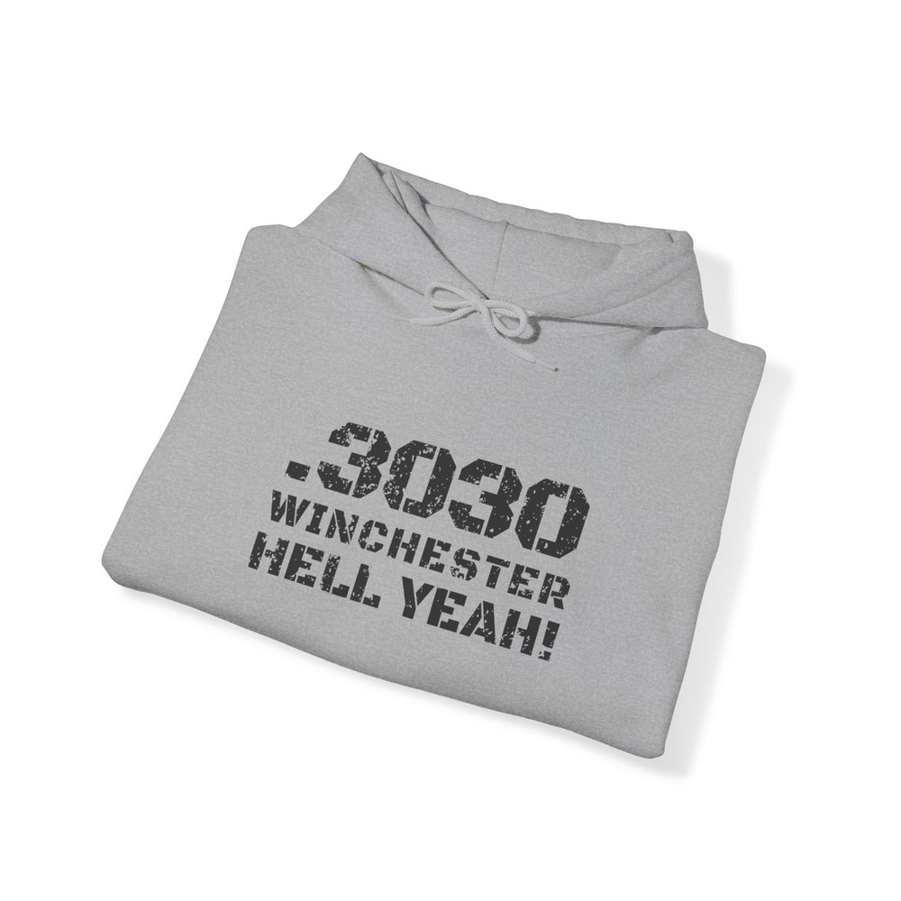 .3030 WINCHESTER HELL YEAH! HOODIE