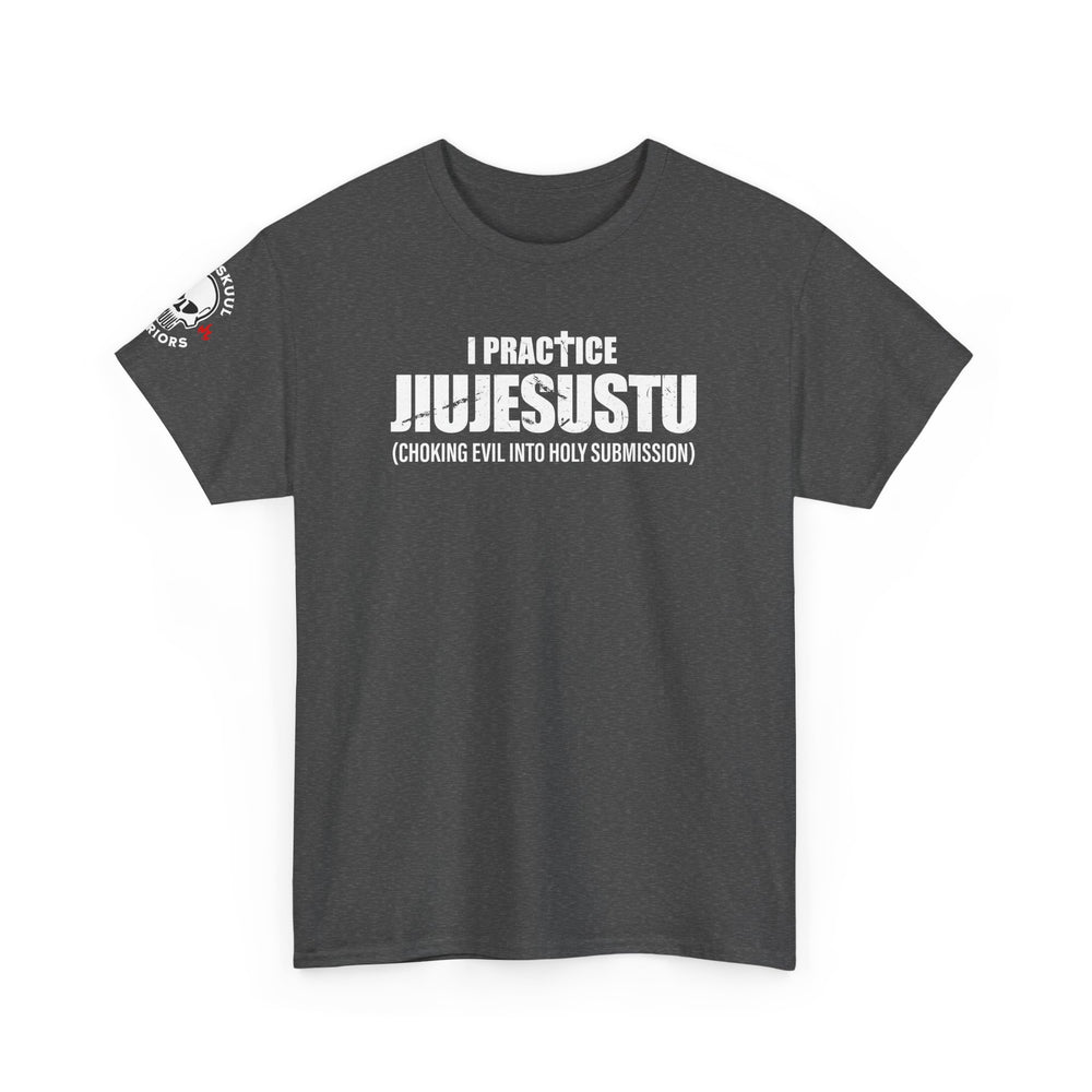 I PRACTICE JIUJESUSTU T SHIRT