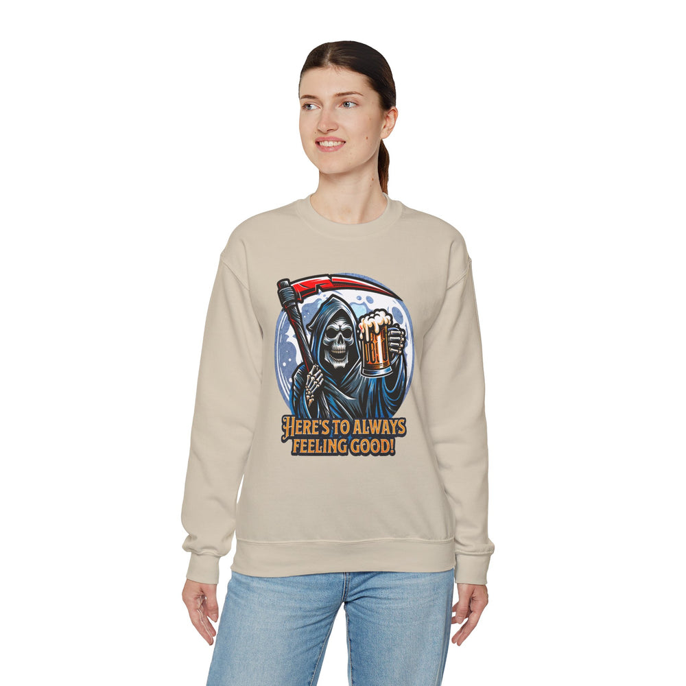 HERE'S TO FEELING GOOD SWEATSHIRT