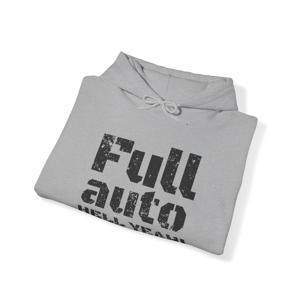 FULL AUTO HELL YEAH! HOODIE