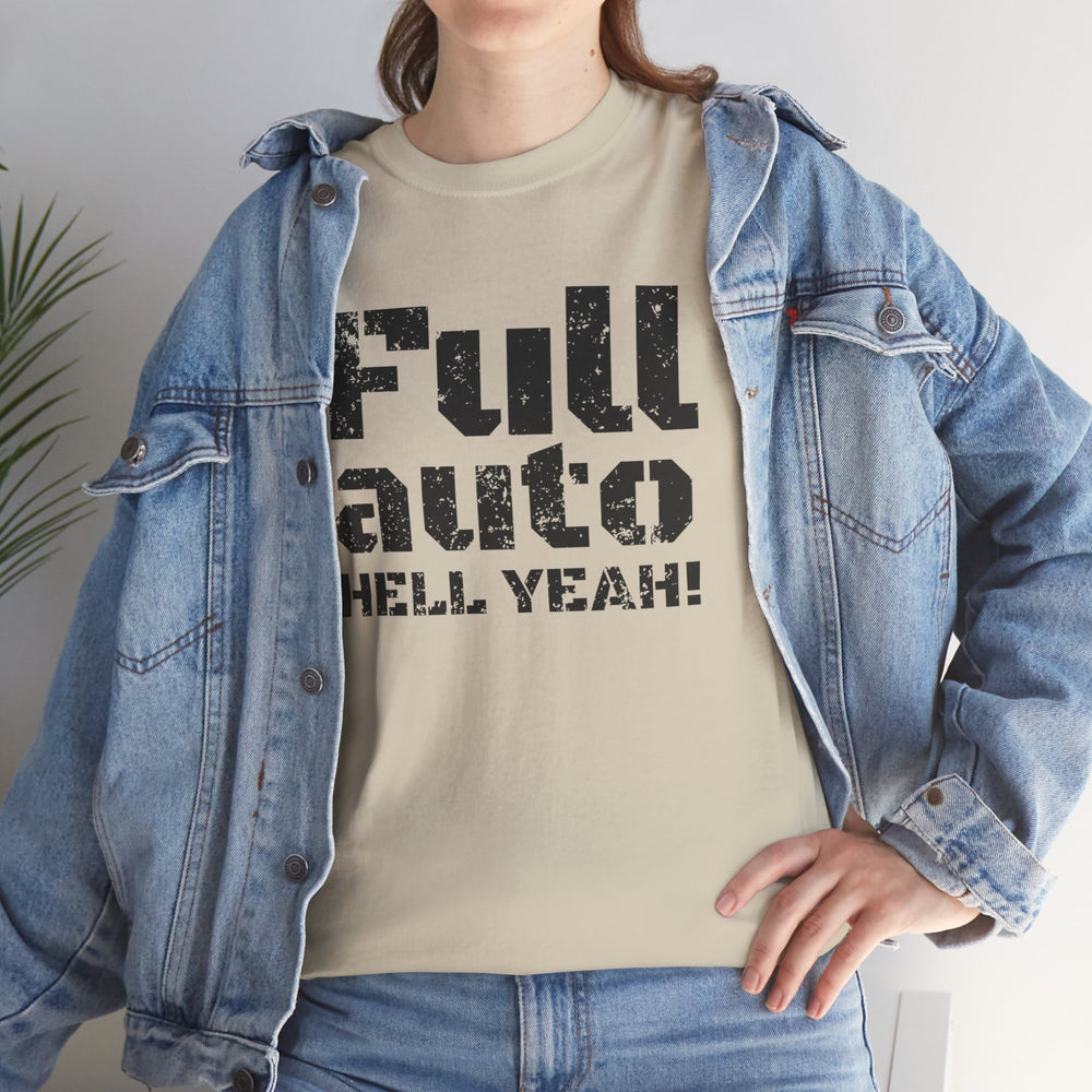 FULL AUTO HELL YEAH! T SHIRT