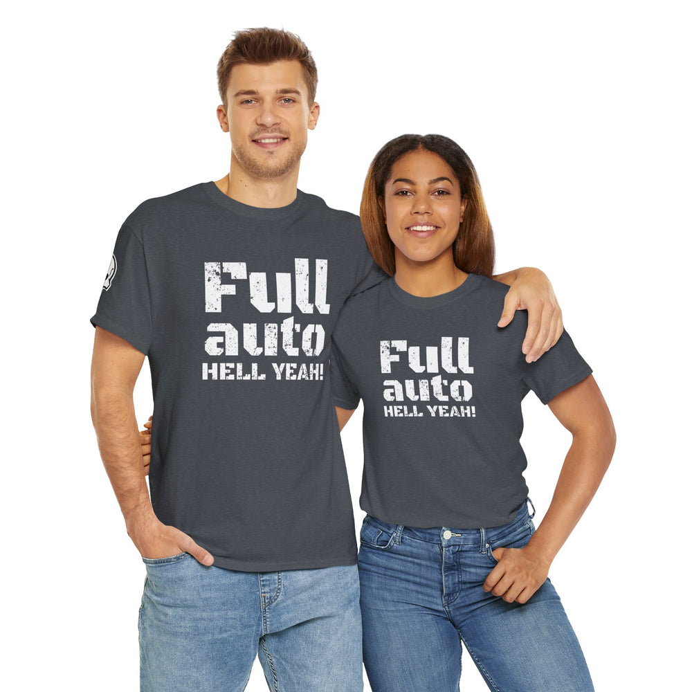 FULL AUTO HELL YEAH! T SHIRT