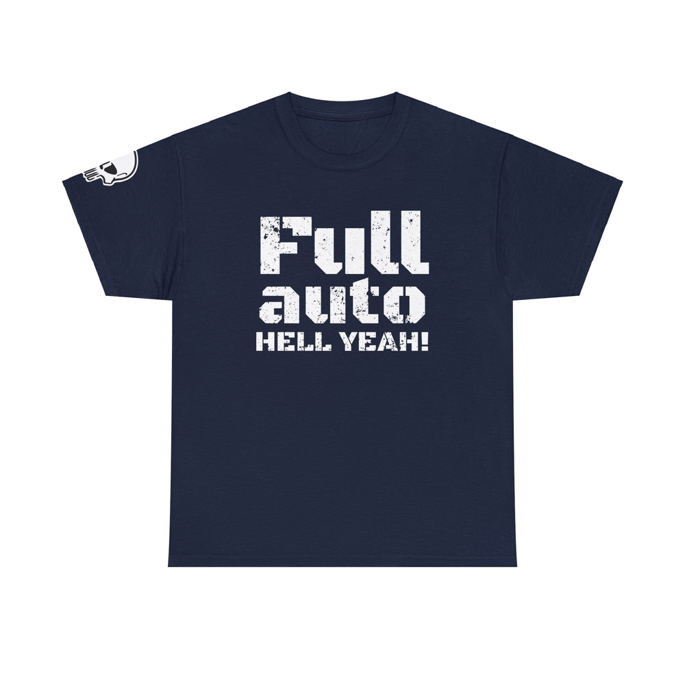 FULL AUTO HELL YEAH! T SHIRT