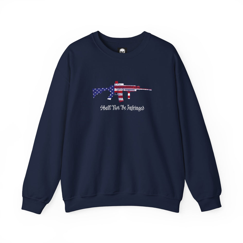 SHALL NOT BE INFRINGED SWEATSHIRT