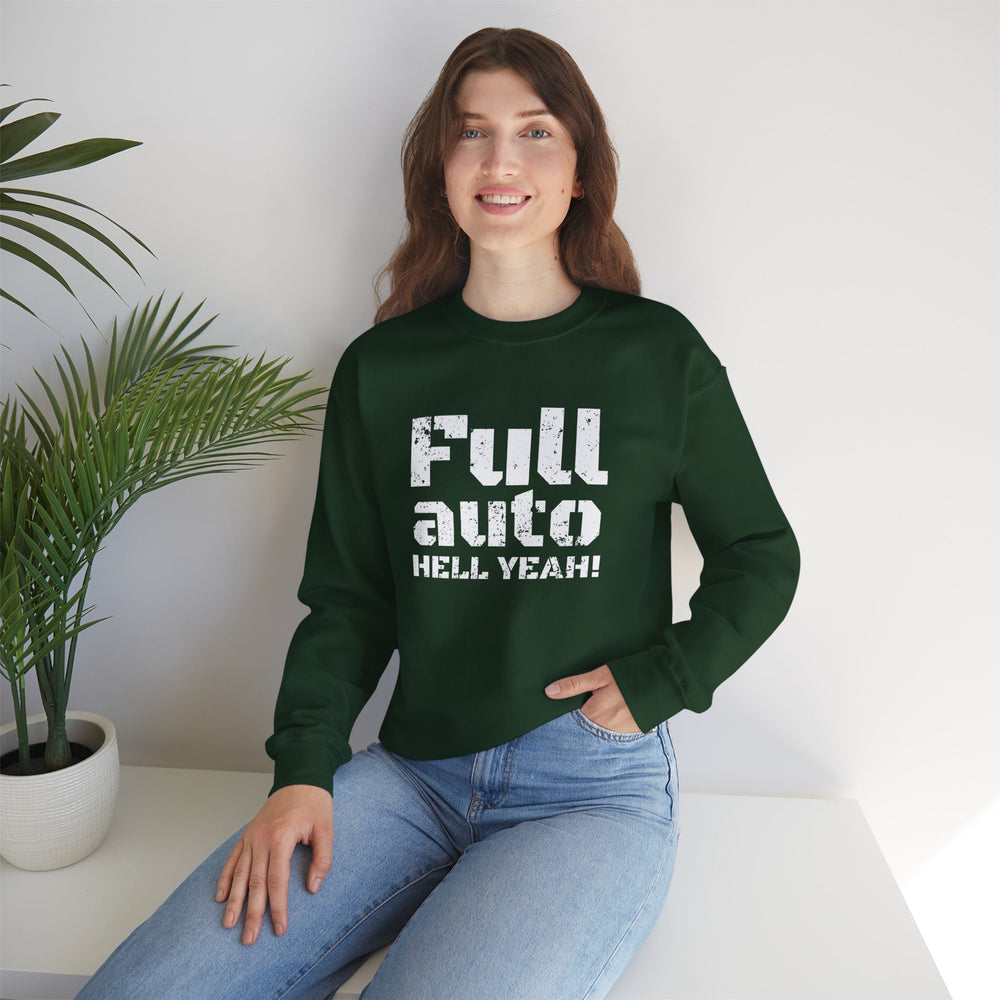 FULL AUTO HELL YEAH! SWEATSHIRT