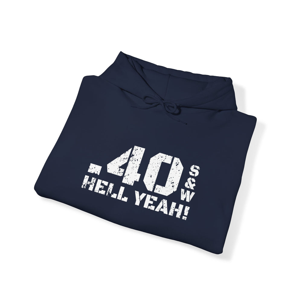 .40 S&W HELL YEAH! HOODIE