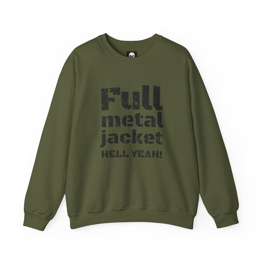 FULL METAL JACKET HELL YEAH! SWEATSHIRT