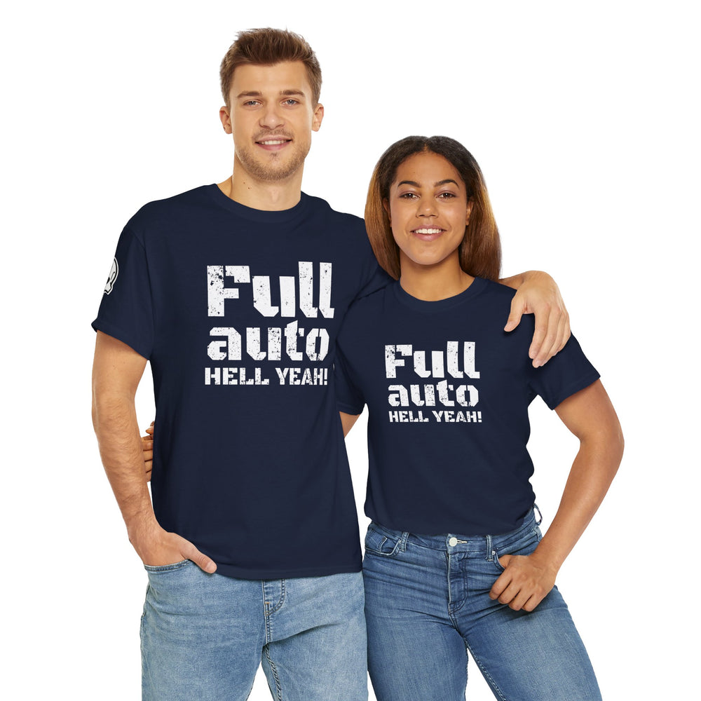 FULL AUTO HELL YEAH! T SHIRT