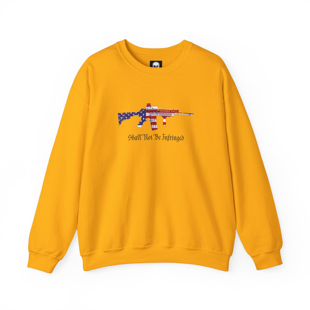 SHALL NOT BE INFRINGED SWEATSHIRT