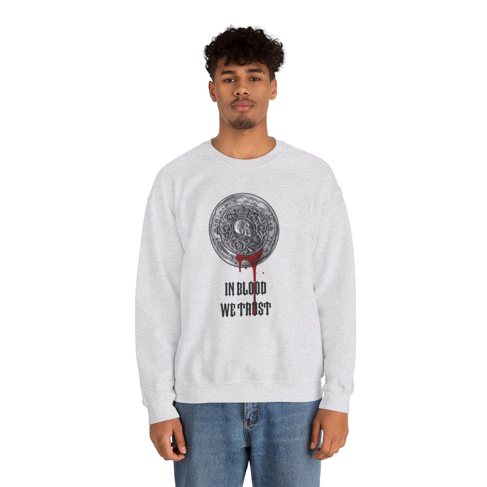 IN BLOOD WE TRUST SWEATSHIRT