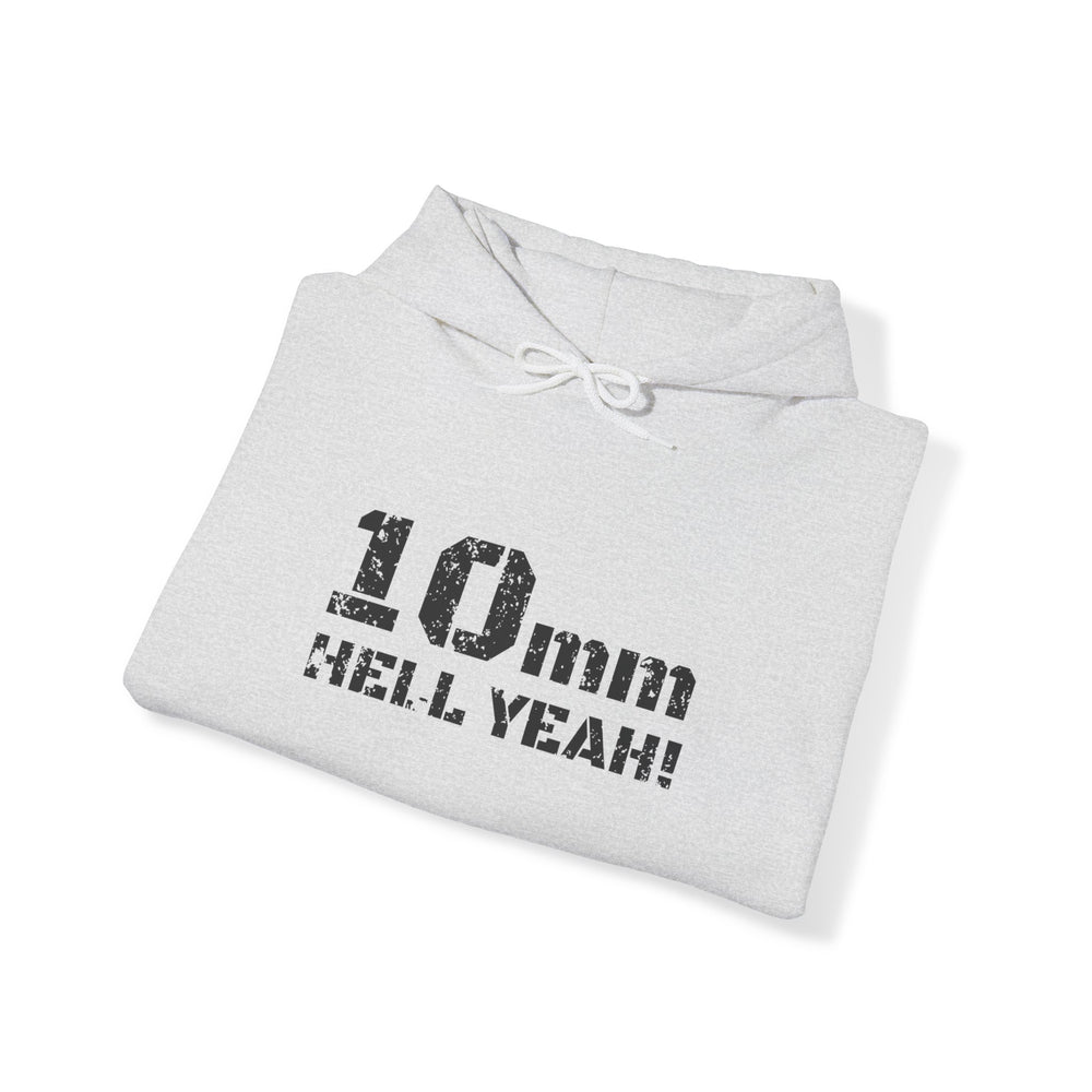 10 MM HELL YEAH! HOODIE