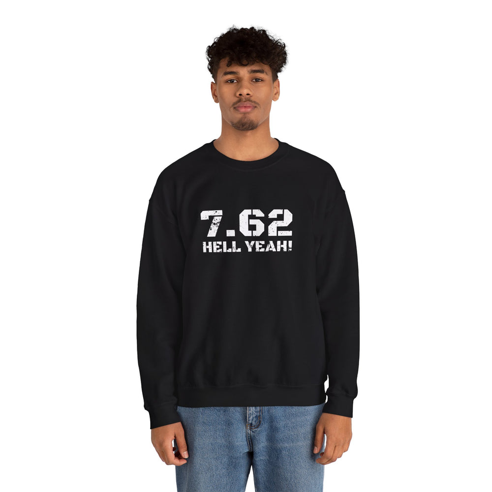 7.62 MM HELL YEAH! SWEATSHIRT