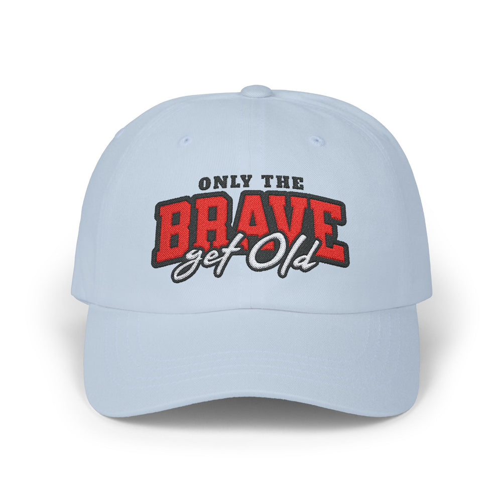 ONLY THE BRAVE GROW OLD DAD CAP