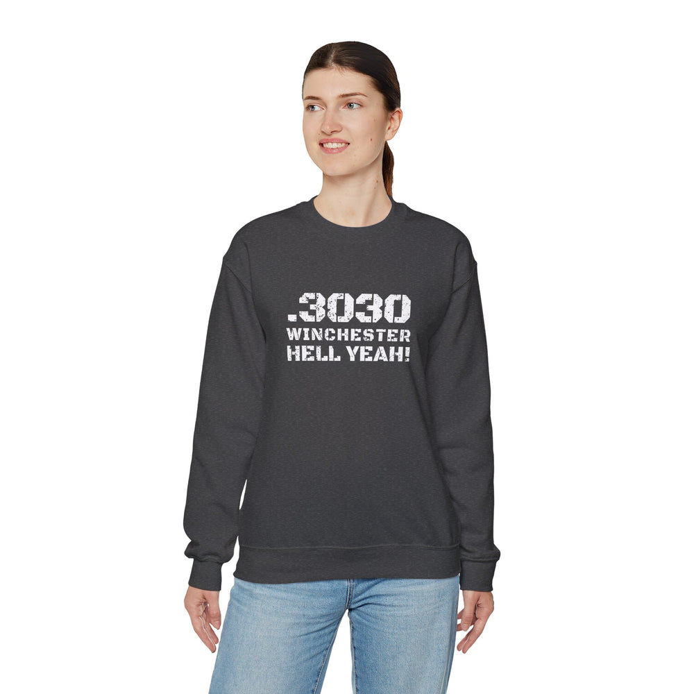 .3030 WINCHESTER HELL YEAH! SWEATSHIRT