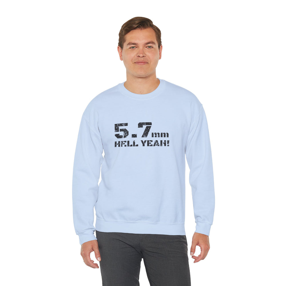 5.7 MM HELL YEAH! SWEATSHIRT