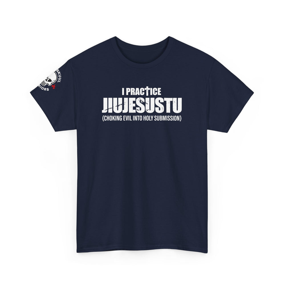 I PRACTICE JIUJESUSTU T SHIRT
