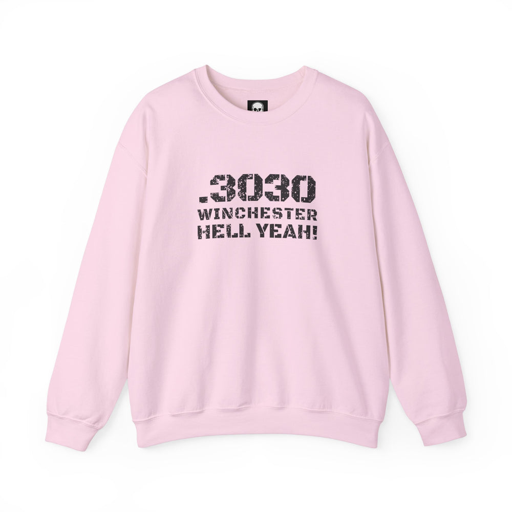 .3030 WINCHESTER HELL YEAH! SWEATSHIRT