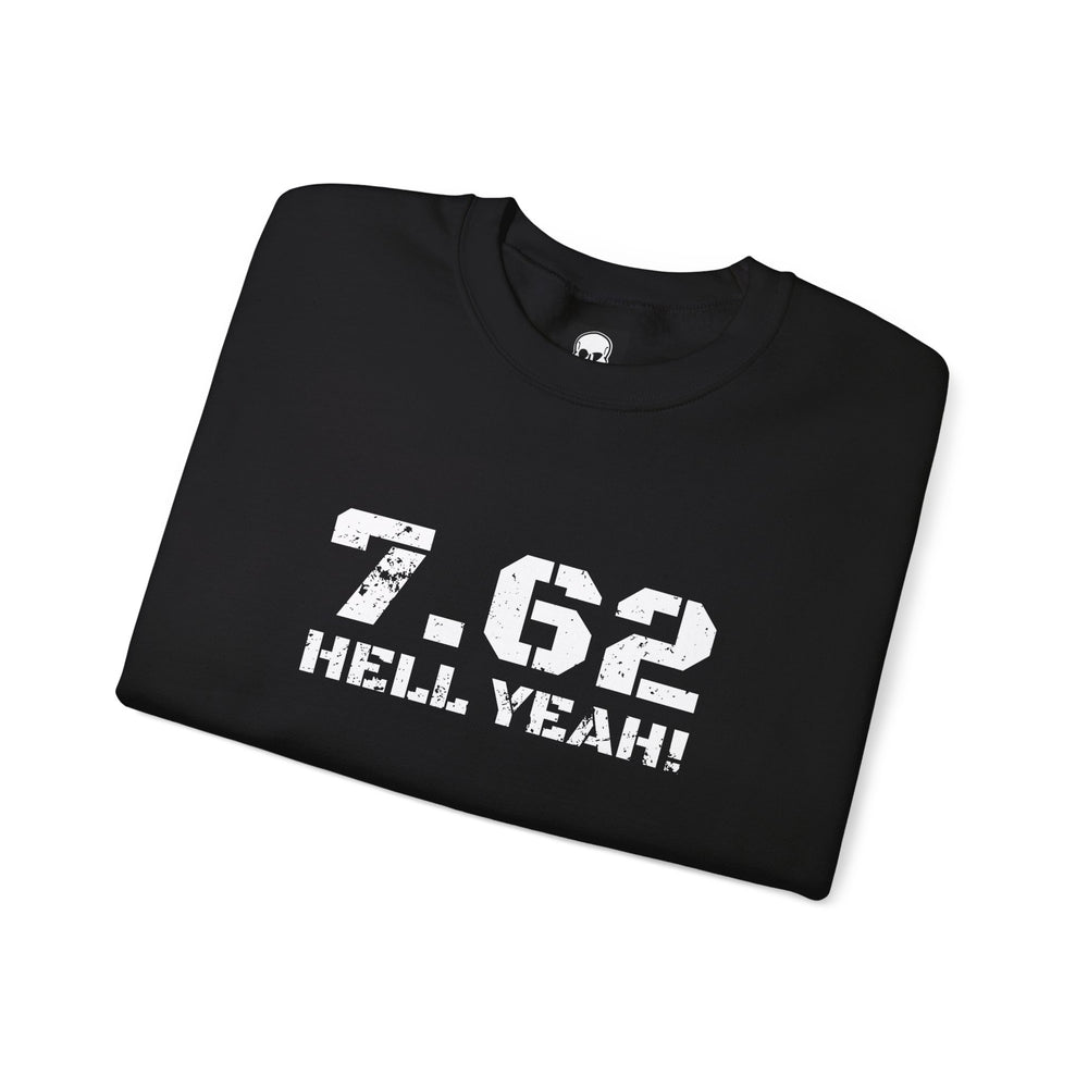 7.62 MM HELL YEAH! SWEATSHIRT