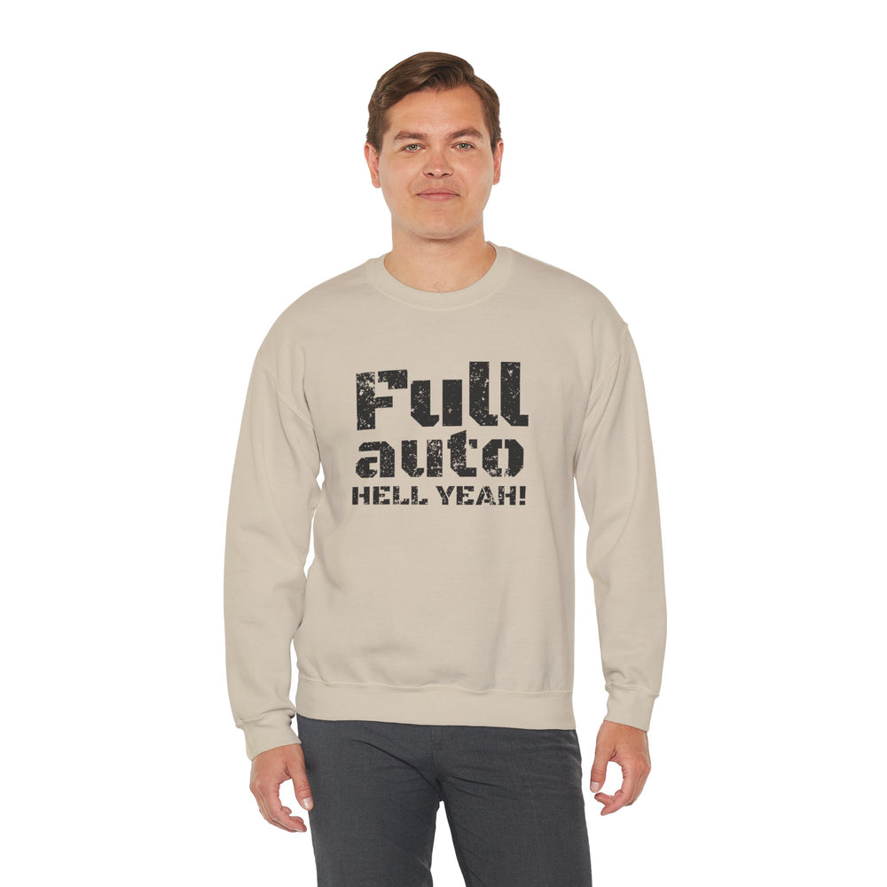 FULL AUTO HELL YEAH! SWEATSHIRT