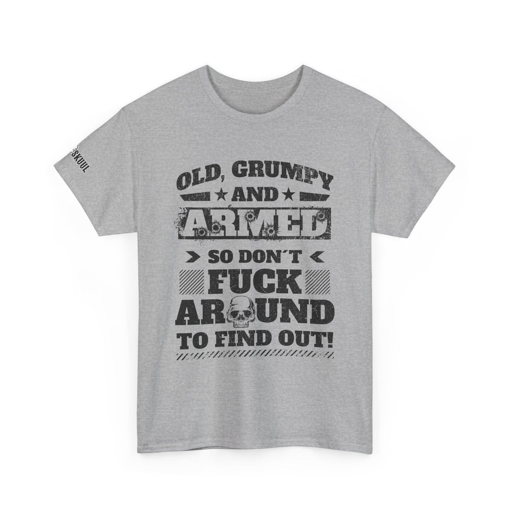 OLD, GRUMPY AND ARMED T SHIRT