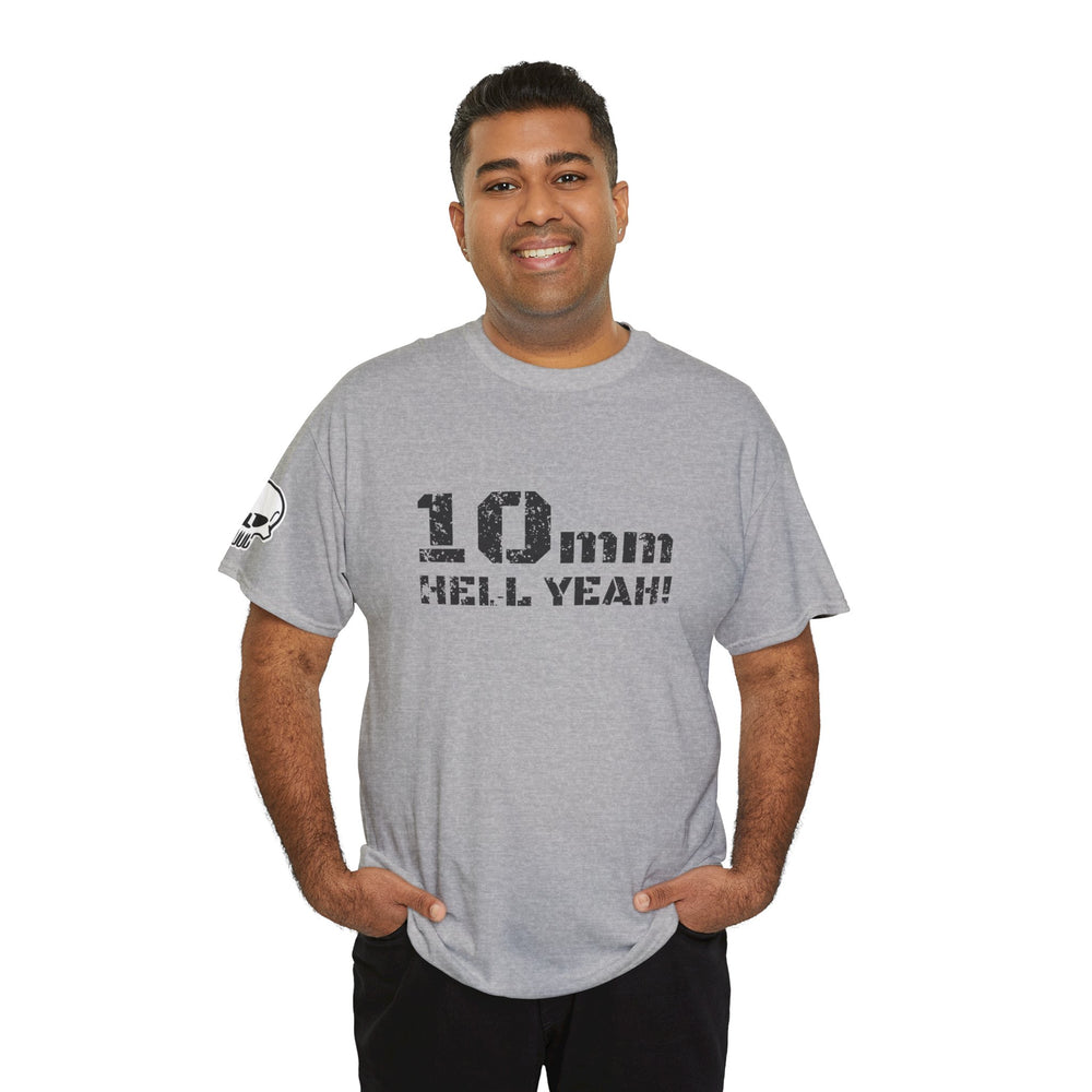 10 MM HELL YEAH! T SHIRT