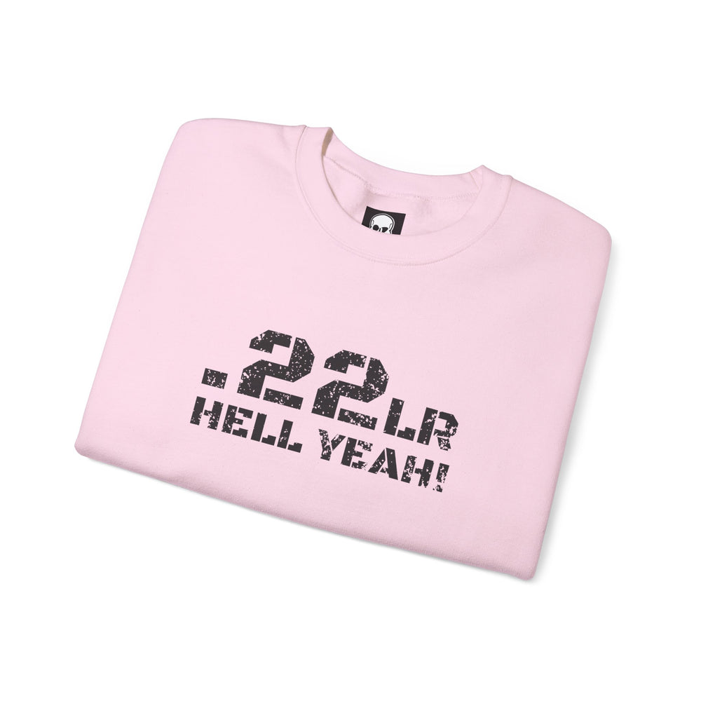 .22LR HELL YEAH! SWEATSHIRT