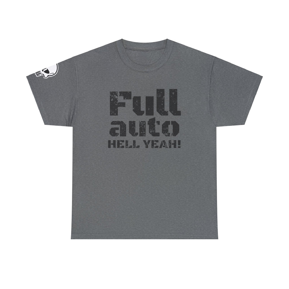 FULL AUTO HELL YEAH! T SHIRT