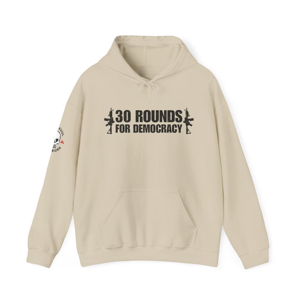 30 ROUNDS FOR DEMOCRACY HOODIE