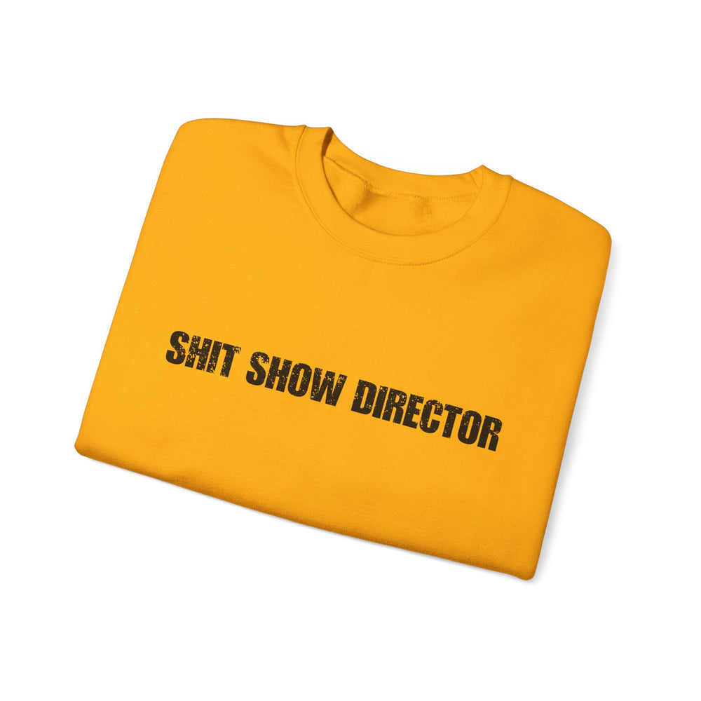 SHIT SHOW DIRECTOR SWEATSHIRT