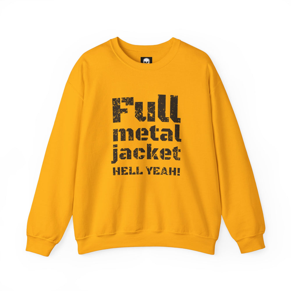 FULL METAL JACKET HELL YEAH! SWEATSHIRT