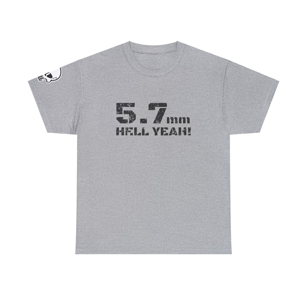 5.7 MM HELL YEAH! T SHIRT