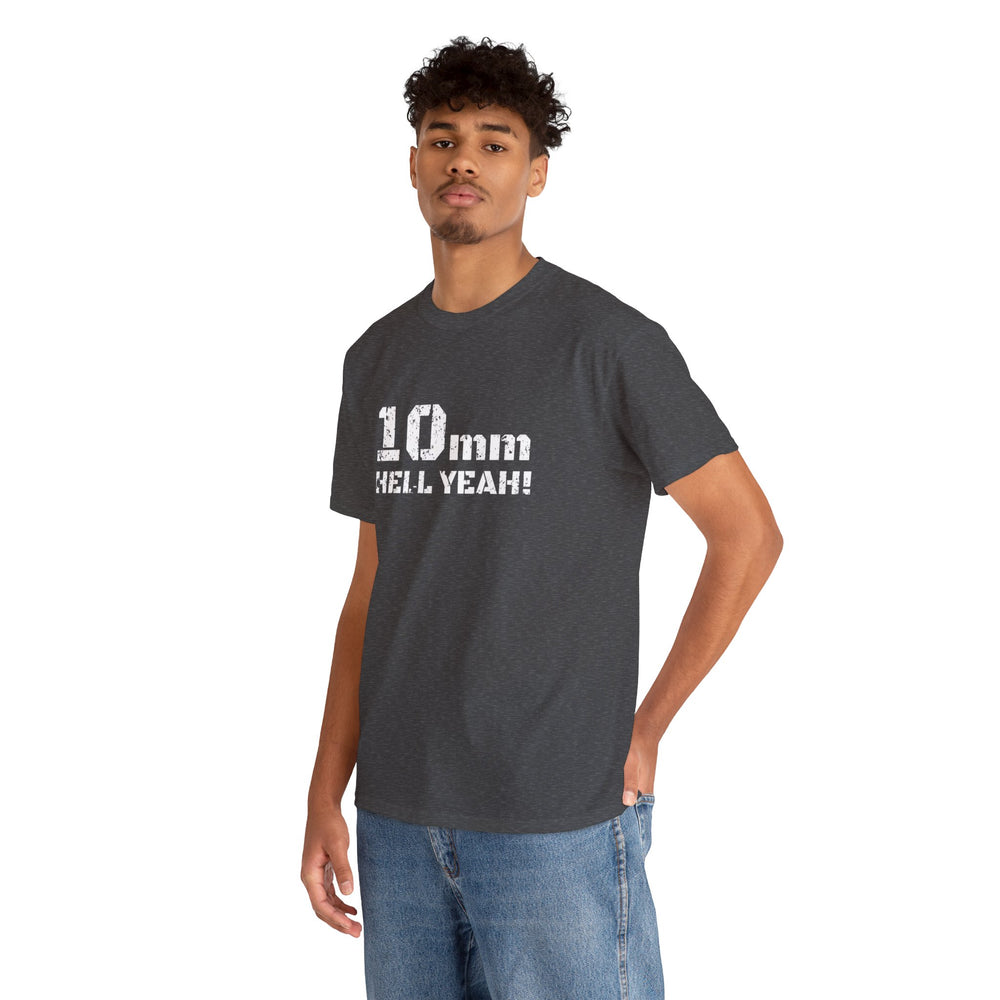 10 MM HELL YEAH! T SHIRT