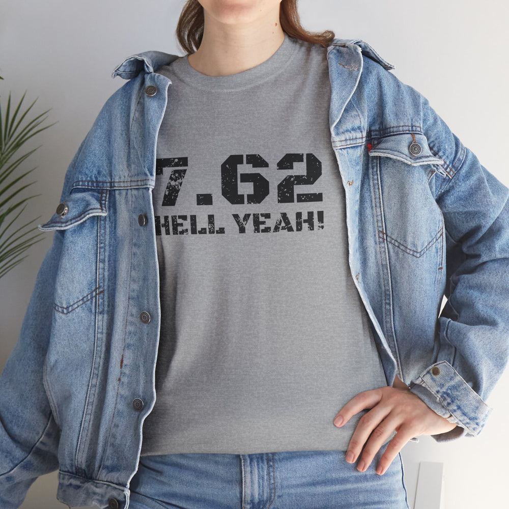 7.62 MM HELL YEAH! T SHIRT