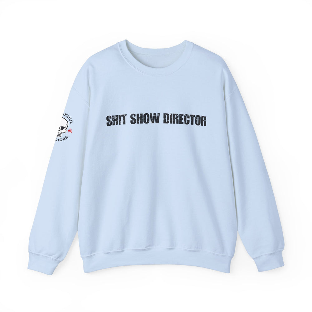 SHIT SHOW DIRECTOR SWEATSHIRT