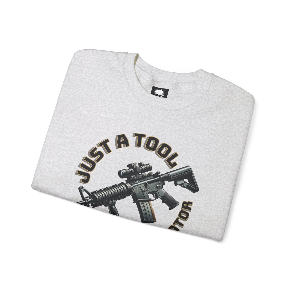 JUST A TOOL SWEATSHIRT