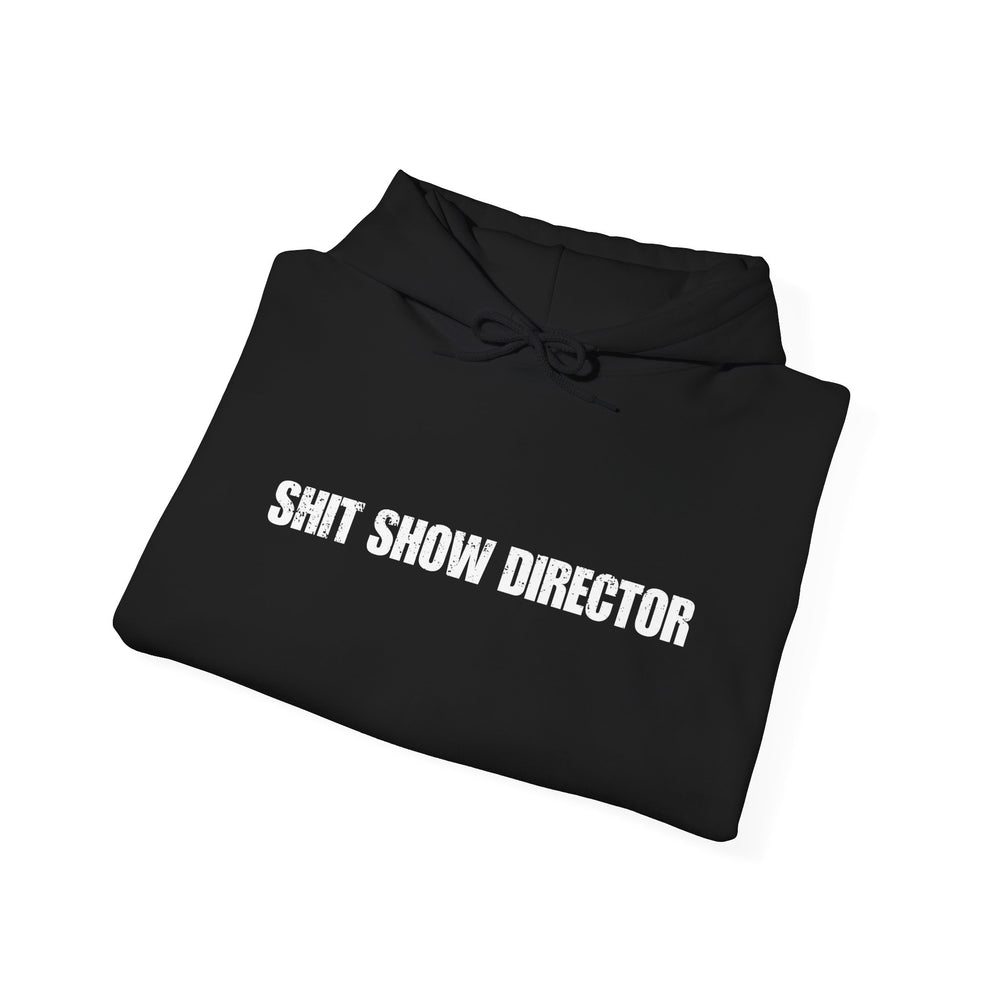 SHIT SHOW DIRECTOR HOODIE