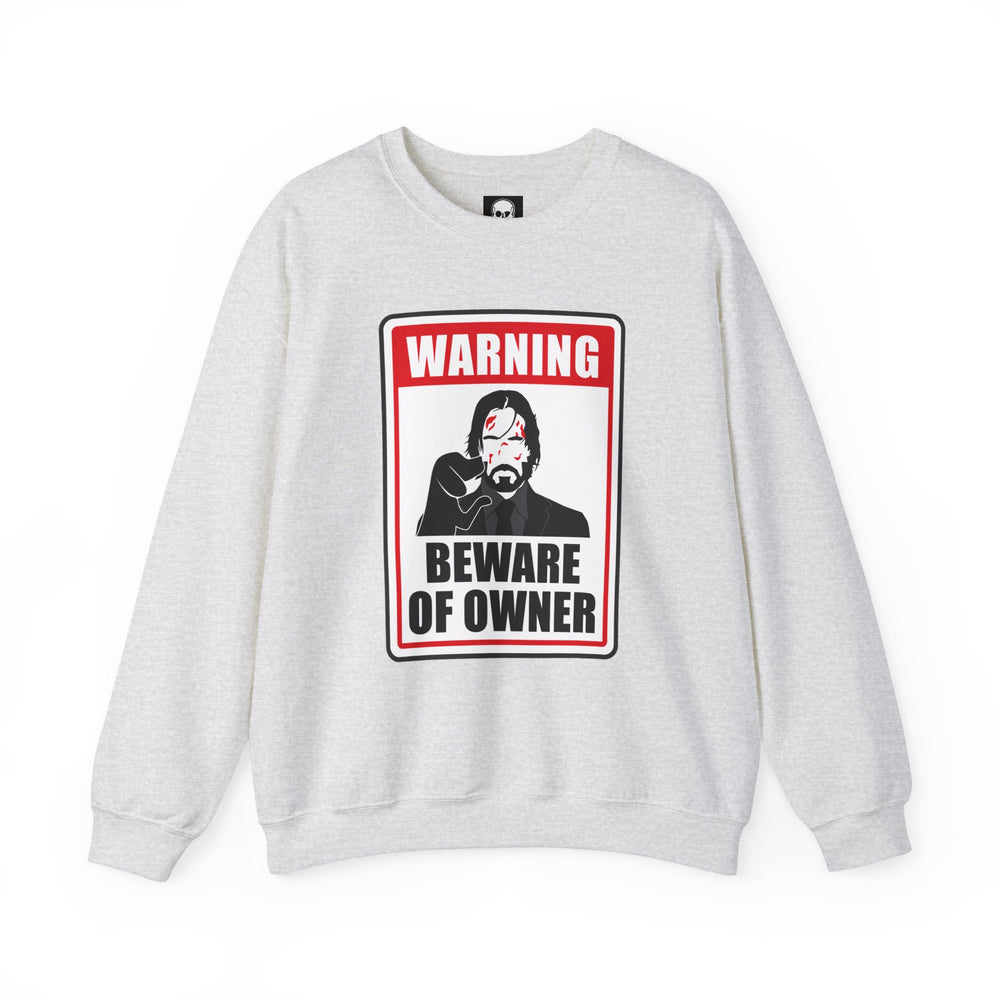 WICK BEWARE OF OWNER SWEATSHIRT