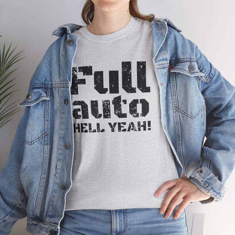 FULL AUTO HELL YEAH! T SHIRT