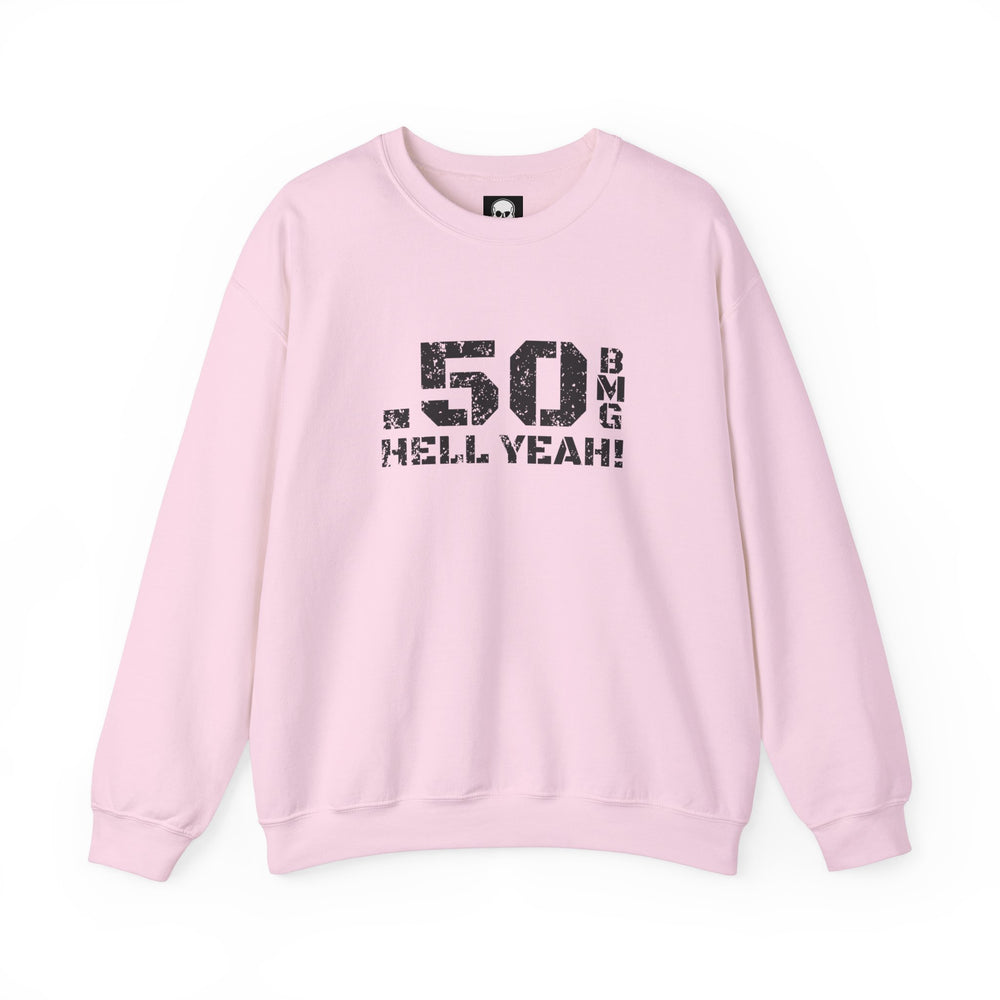 .50 BMG HELL YEAH! SWEATSHIRT