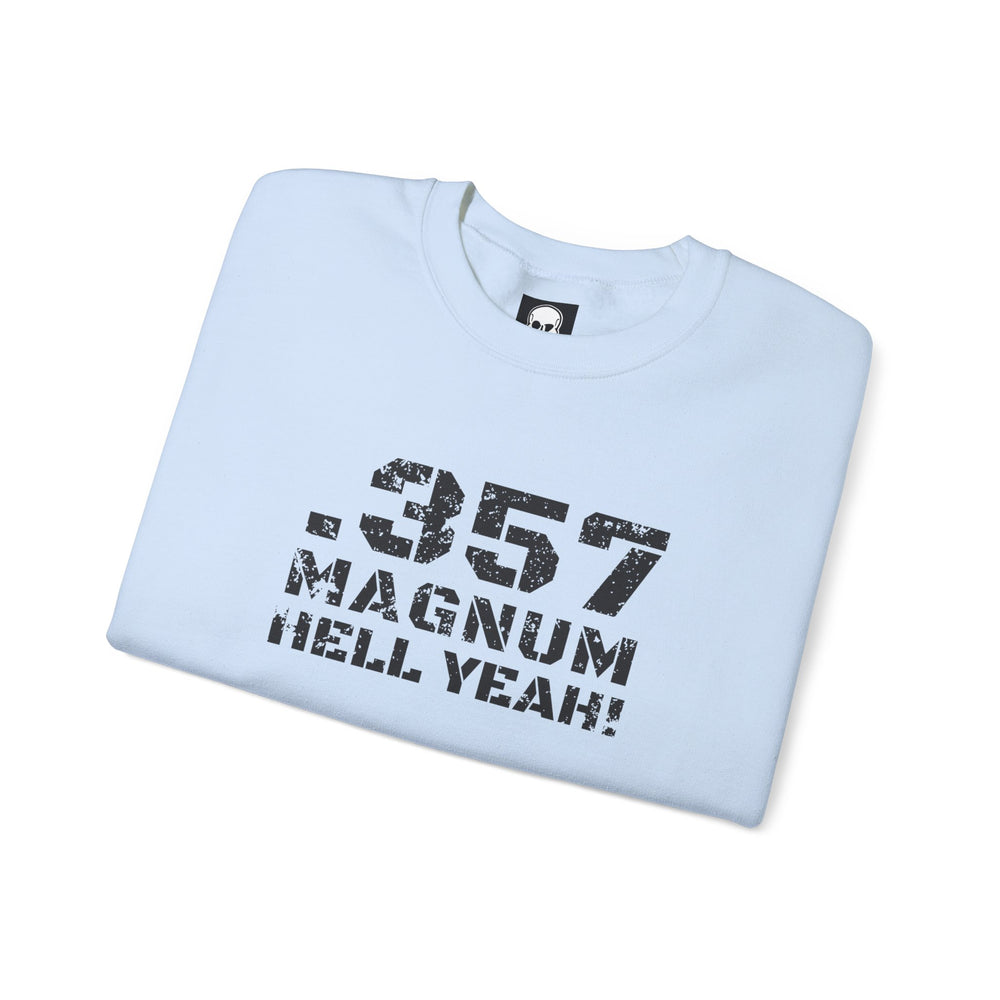 .357 MAGNUM HELL YEAH! SWEATSHIRT